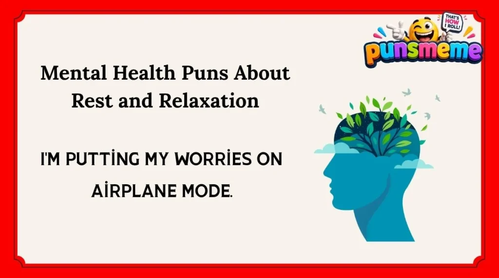 Mental Health Puns About Rest and Relaxation