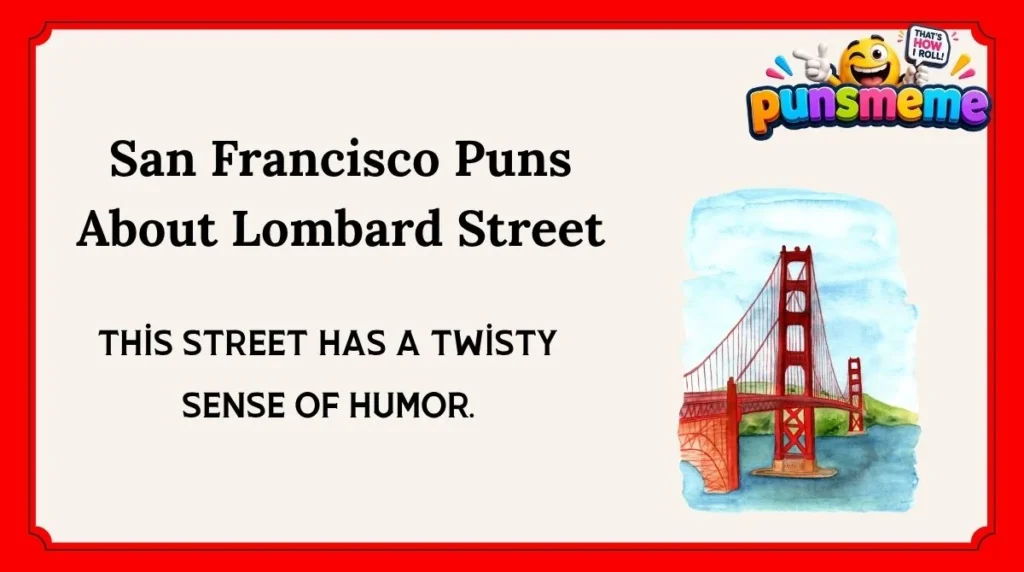 This street has a twisty sense of humor.