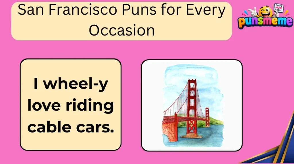 San Francisco Puns for Every Occasion