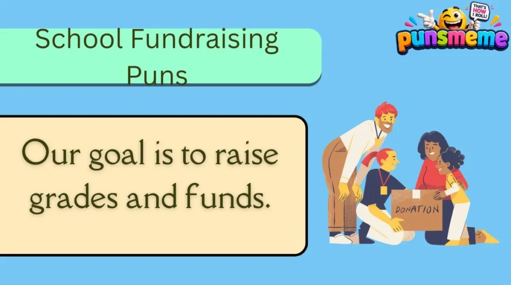 School Fundraising Puns