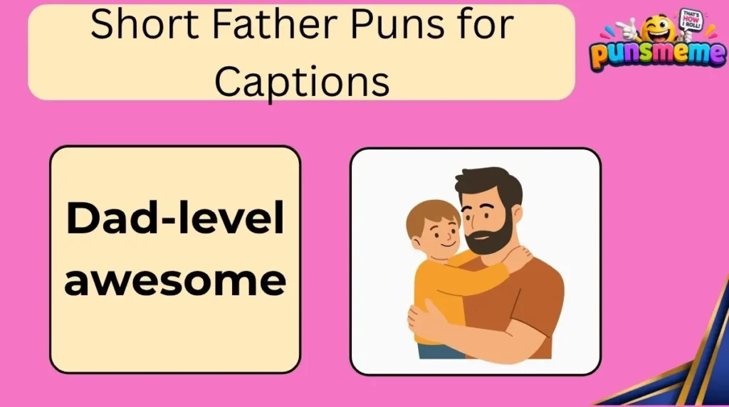 Short Father Puns for Captions