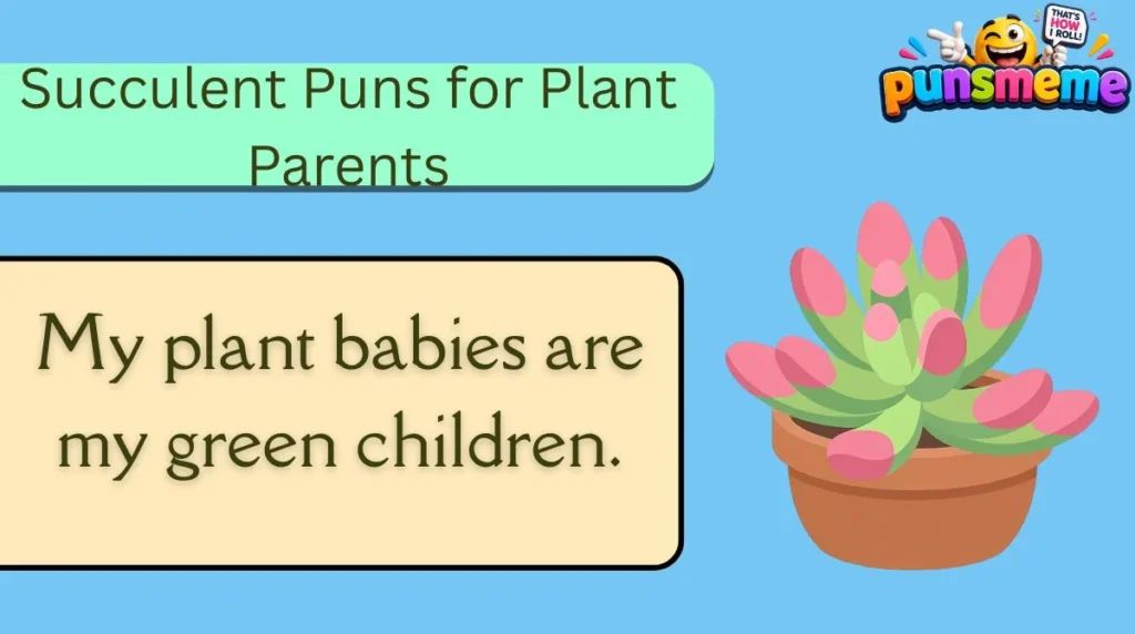 Succulent Puns for Plant Parents