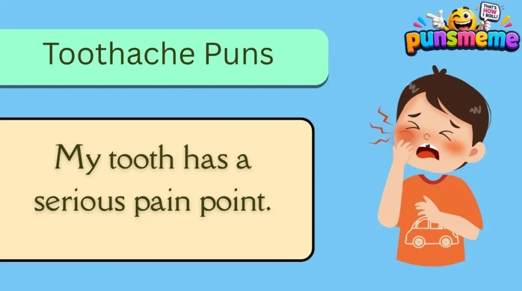 Toothache Puns