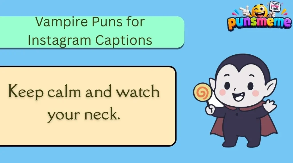 Vampire Puns for Instagram Captions