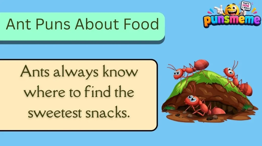 Ant Puns About Food