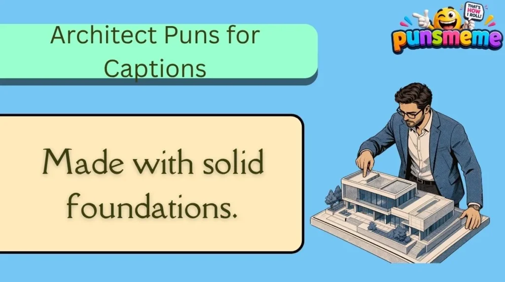 Architect Puns for Captions