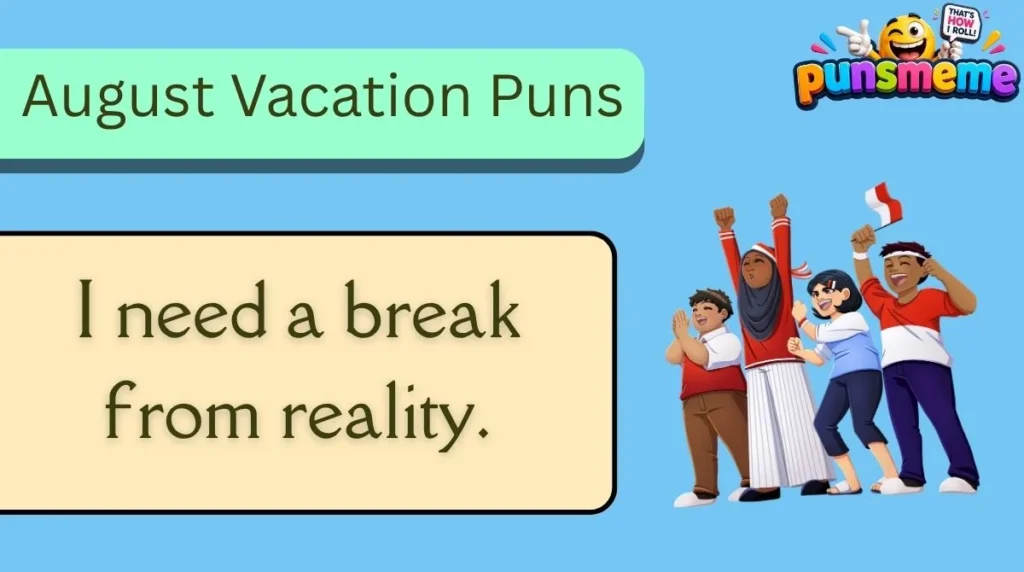 August Vacation Puns
