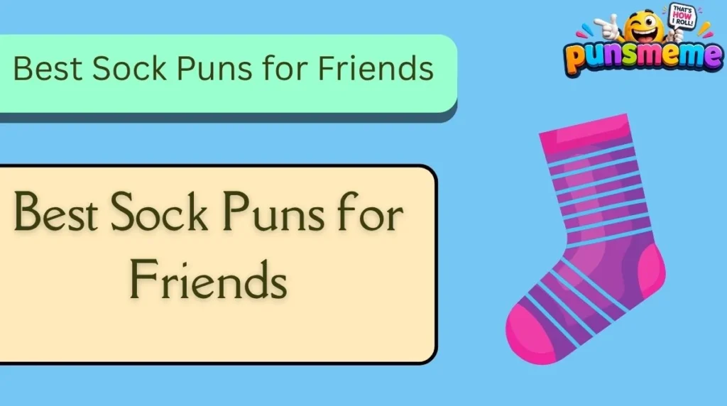 Best Sock Puns for Friends