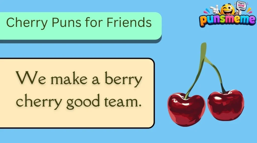 Cherry Puns for Friends
