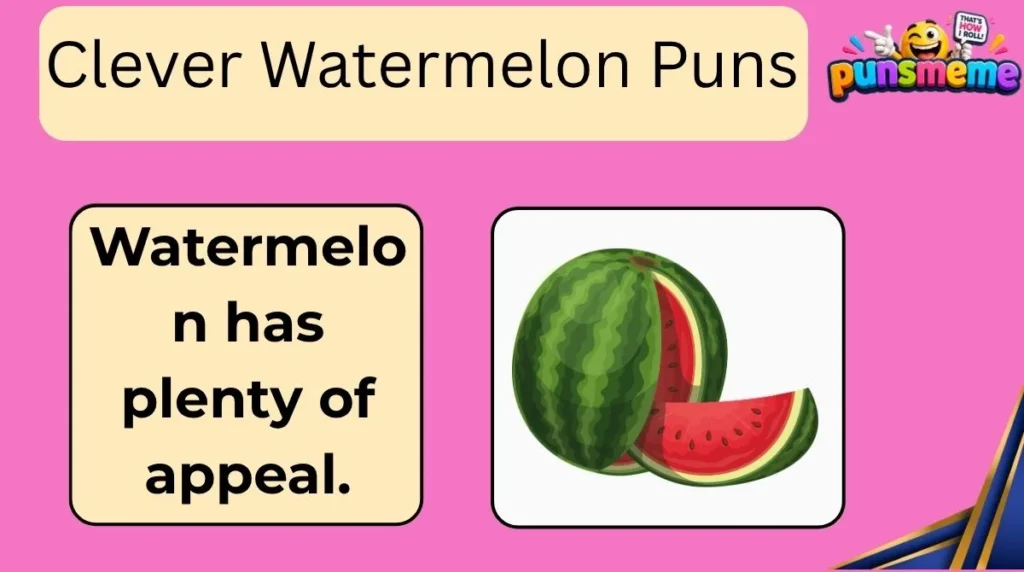 Clever Watermelon Puns