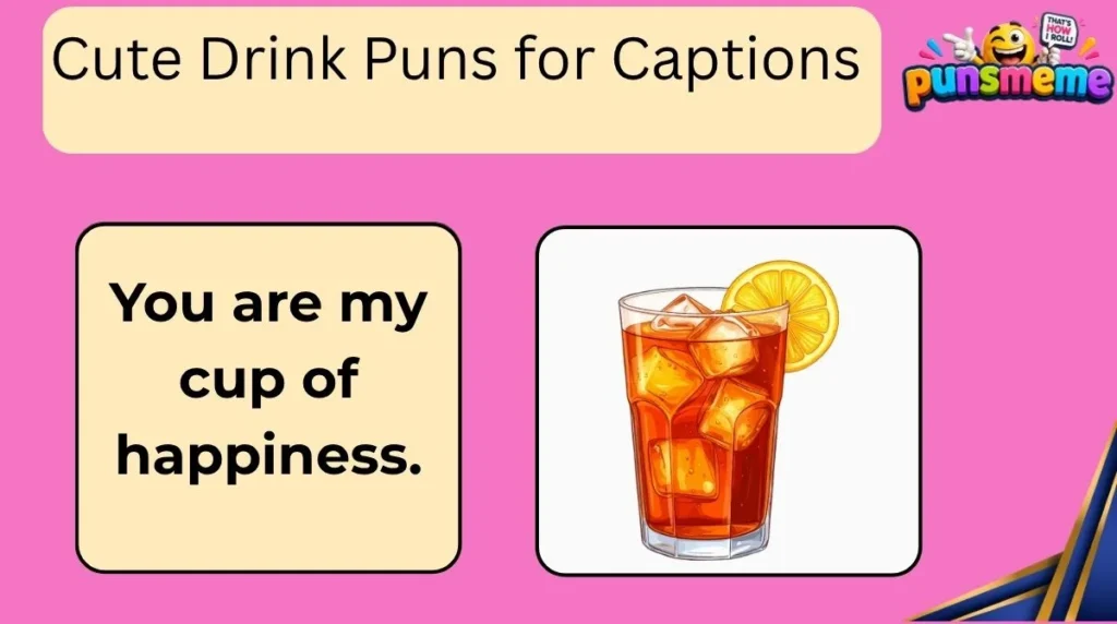 Cute Drink Puns for Captions