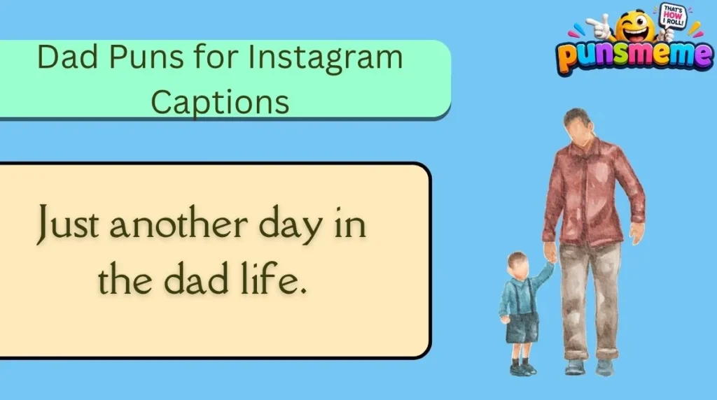 Dad Puns for Instagram Captions