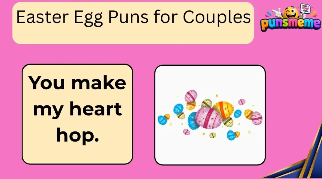Easter Egg Puns for Couples