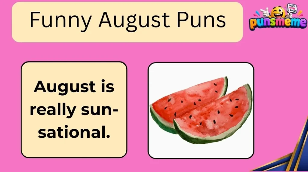 Funny August Puns