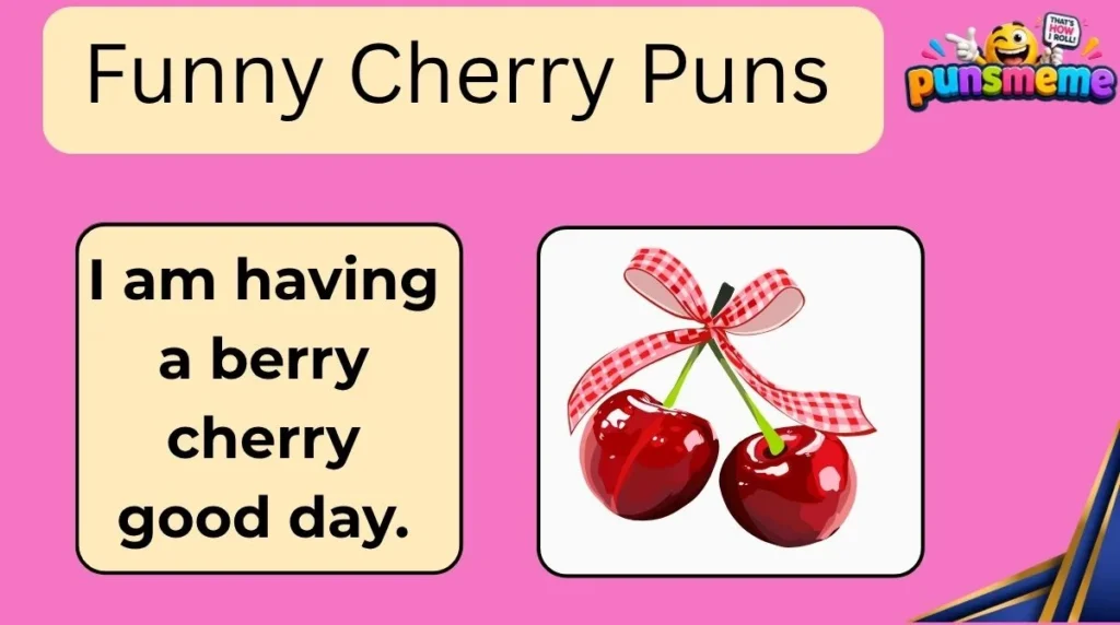Funny Cherry Puns