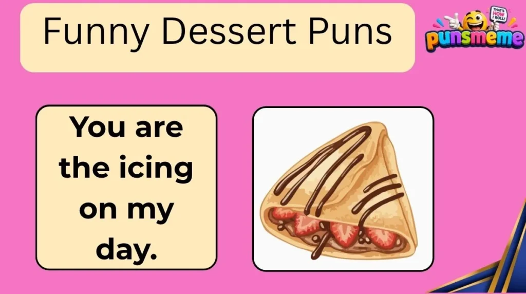 Funny Dessert Puns