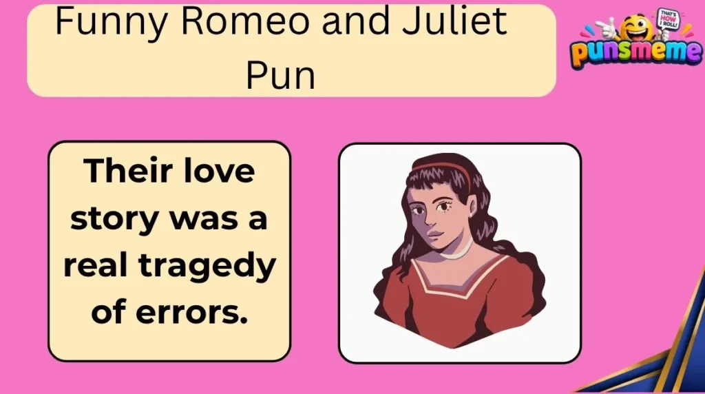 Funny Romeo and Juliet Puns