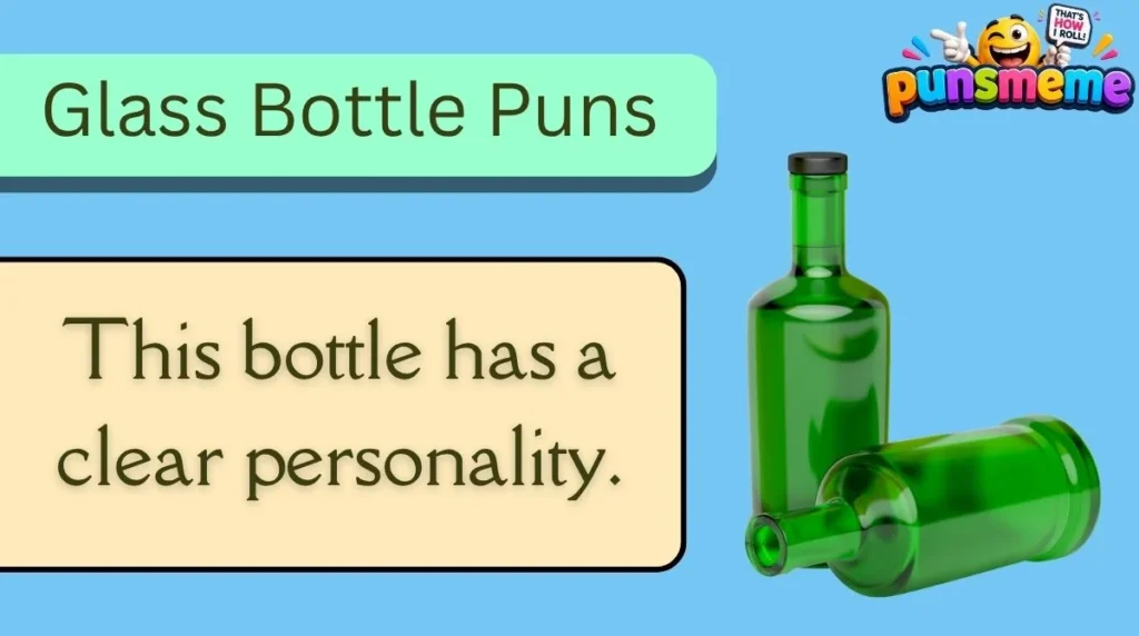Glass Bottle Puns