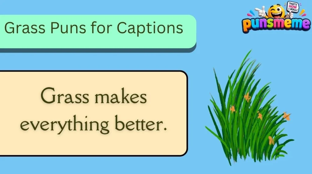 Grass Puns for Captions