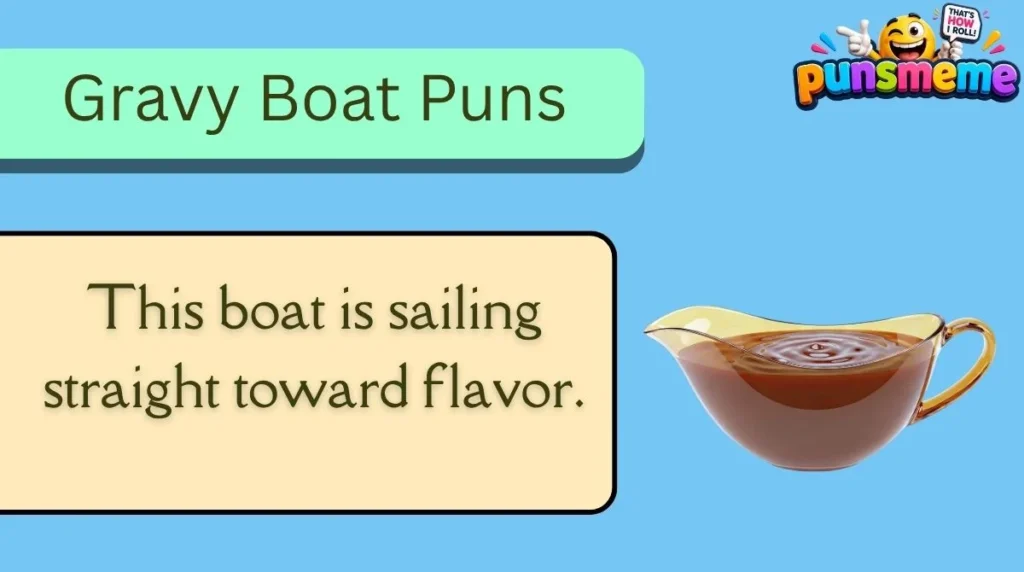 Gravy Boat Puns