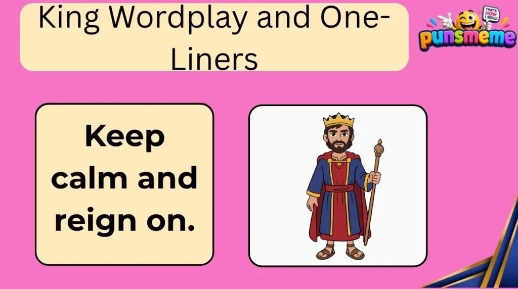 King Wordplay and One-Liners