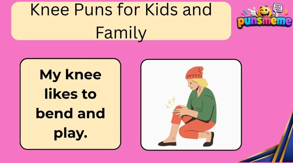 Knee Puns for Kids and Family