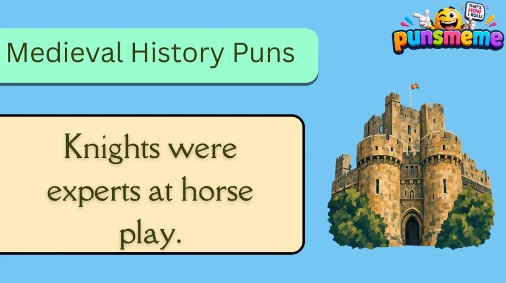 Medieval History Puns