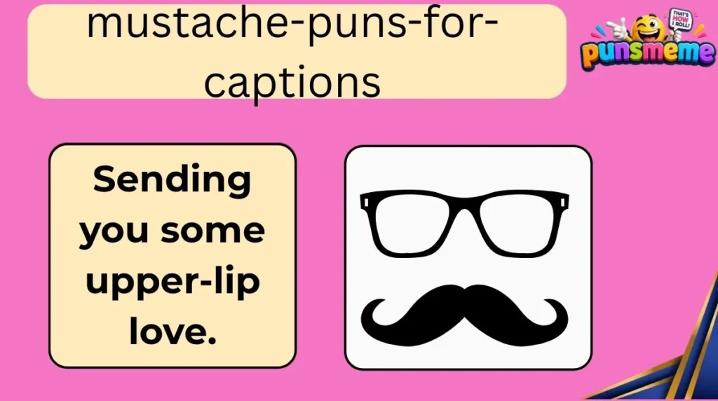 Mustache Puns for Captions