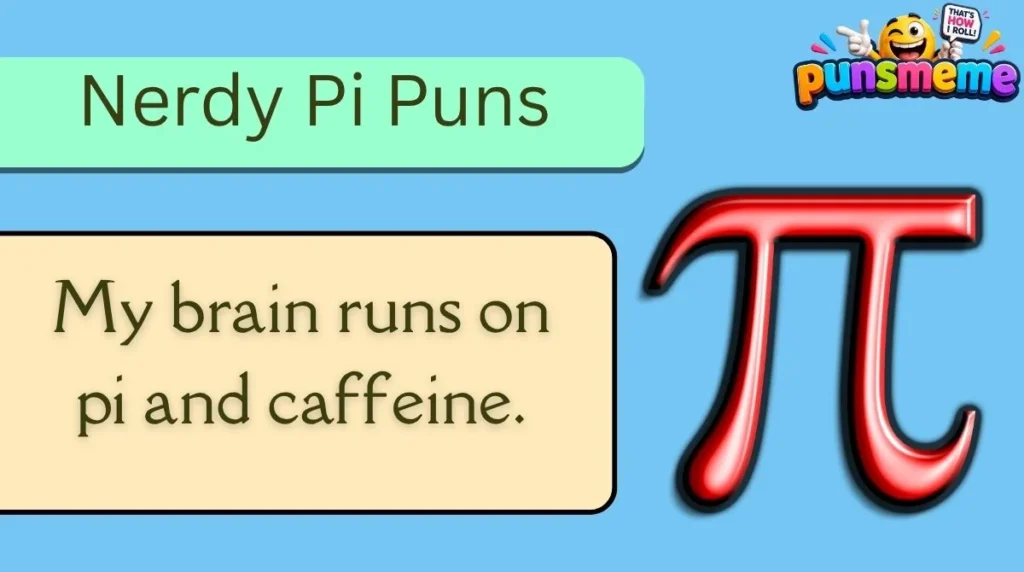 Nerdy Pi Puns