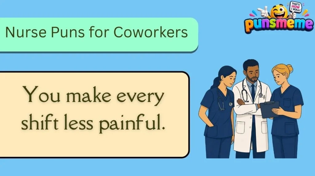Nurse Puns for Coworkers