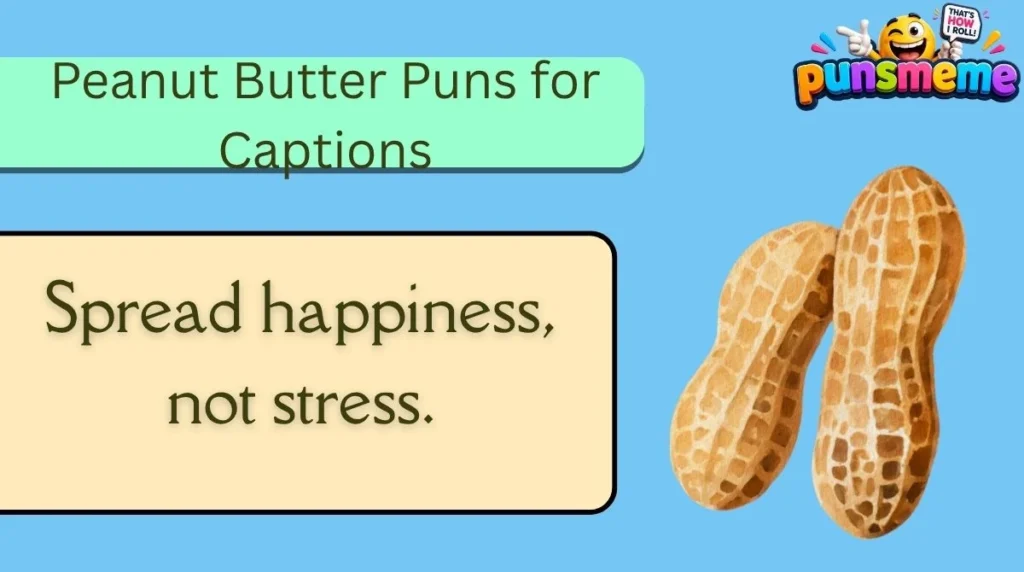 Peanut Butter Puns for Captions