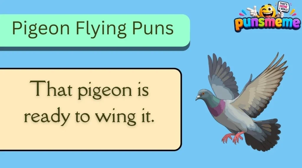 Pigeon Flying Puns