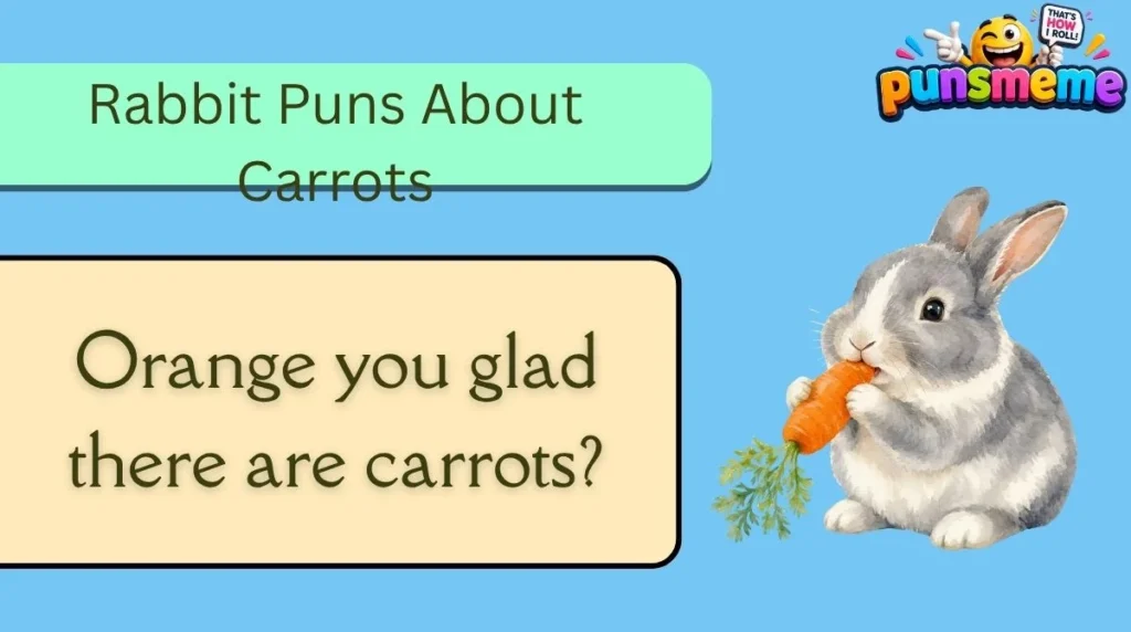 Rabbit Puns About Carrots