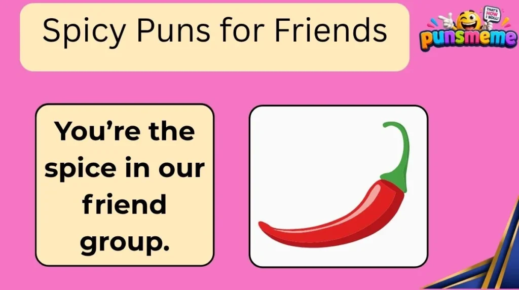 Spicy Puns for Friends