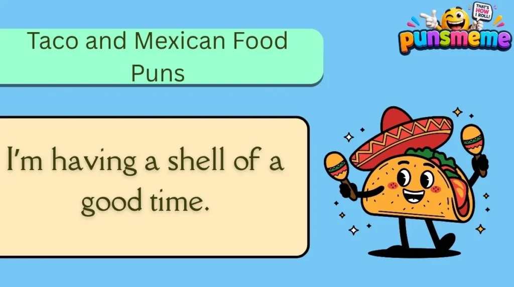 Taco and Mexican Food Puns