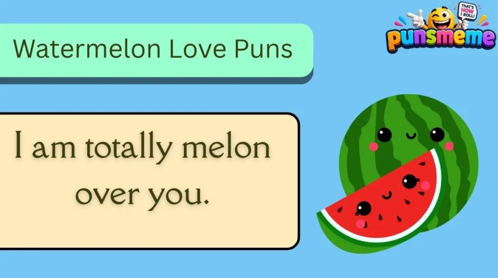 Watermelon Love Puns