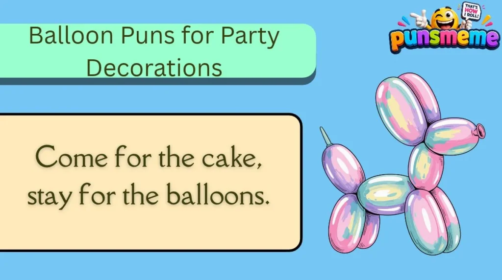 Balloon Puns for Party Decorations