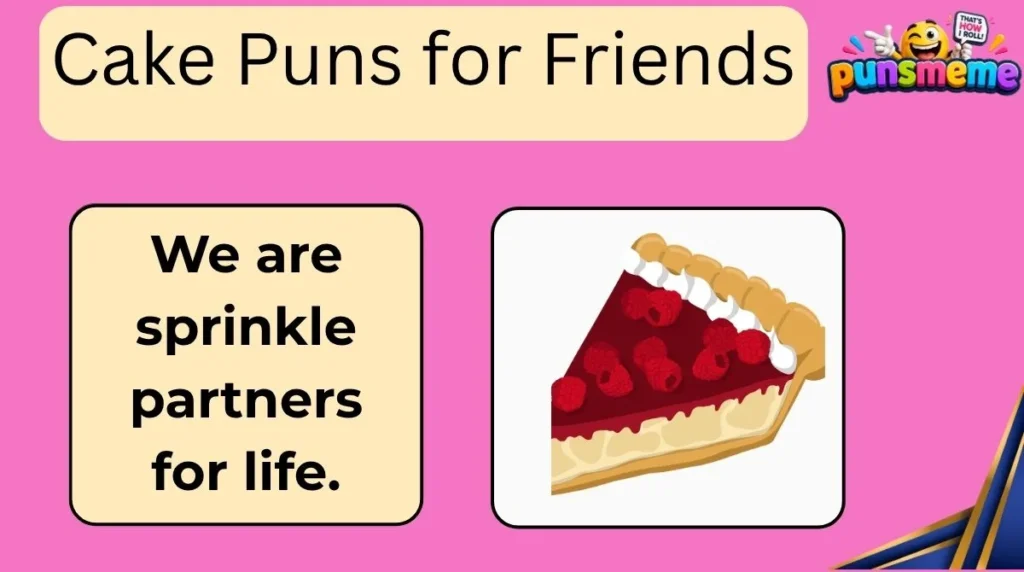 Cake Puns for Friends