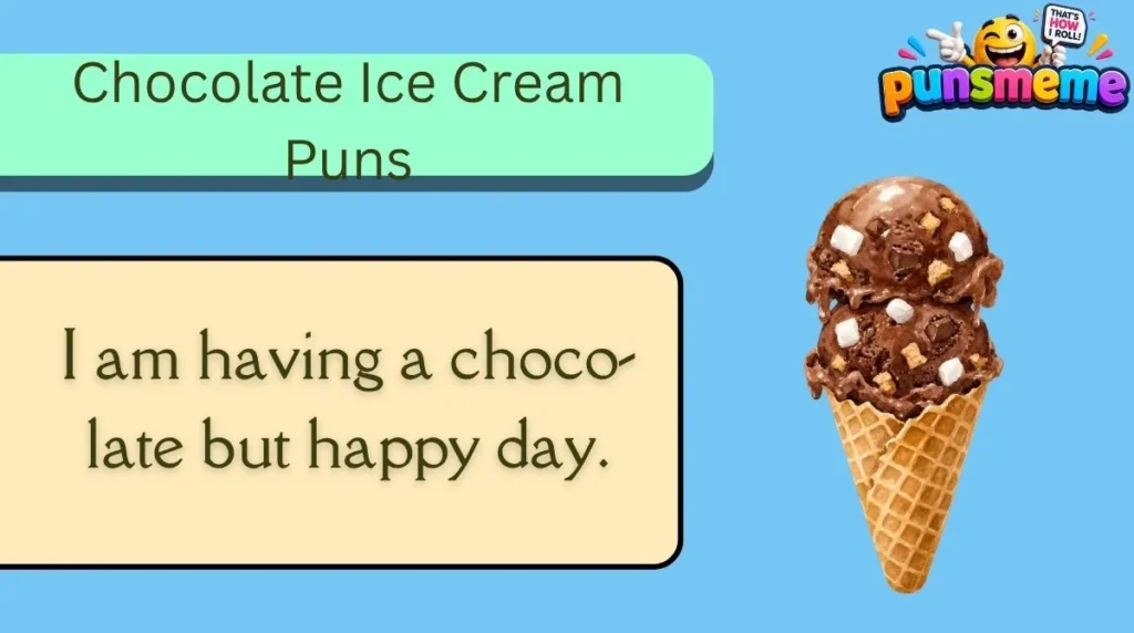 Chocolate Ice Cream Puns