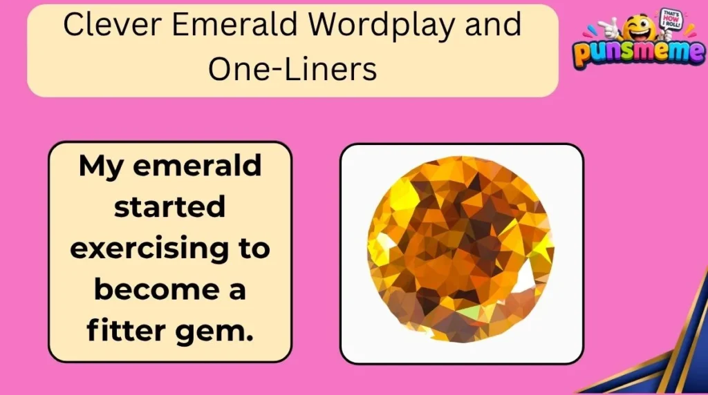 Clever Emerald Wordplay and One-Liners