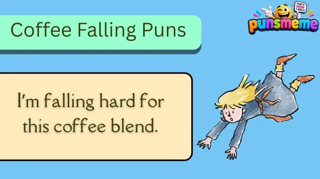 Coffee Falling Puns