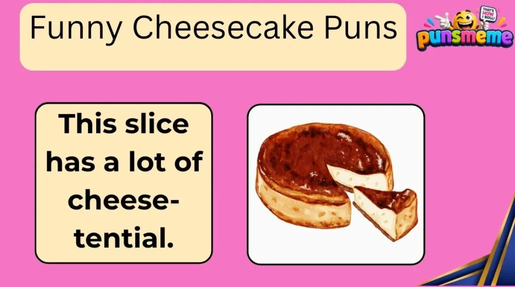 Funny Cheesecake Puns