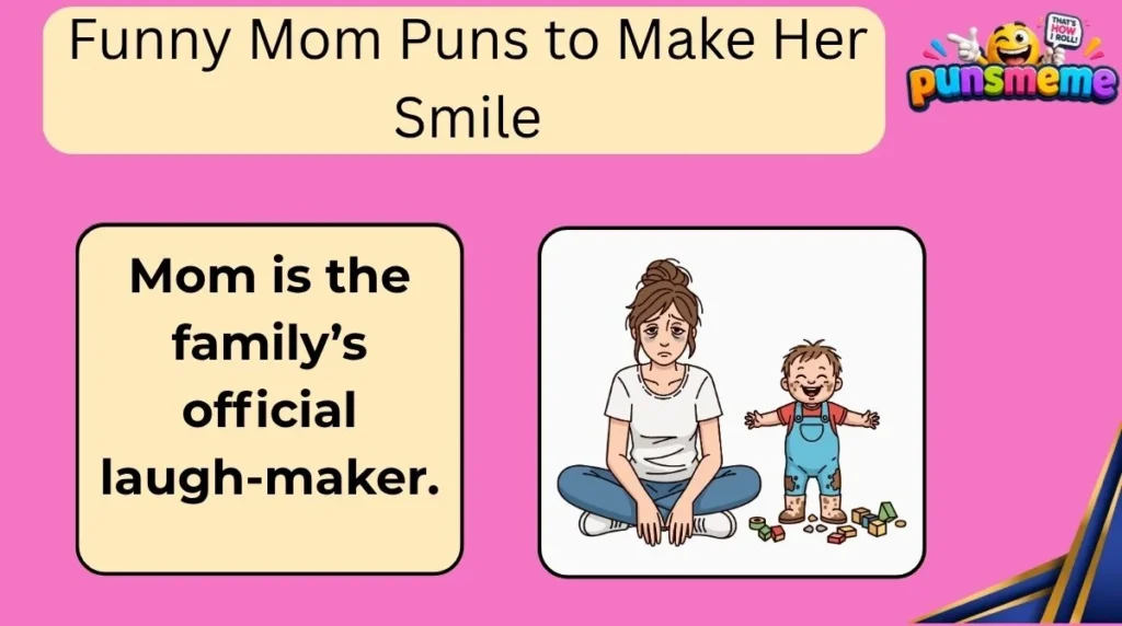 Funny Mom Puns to Make Her Smile