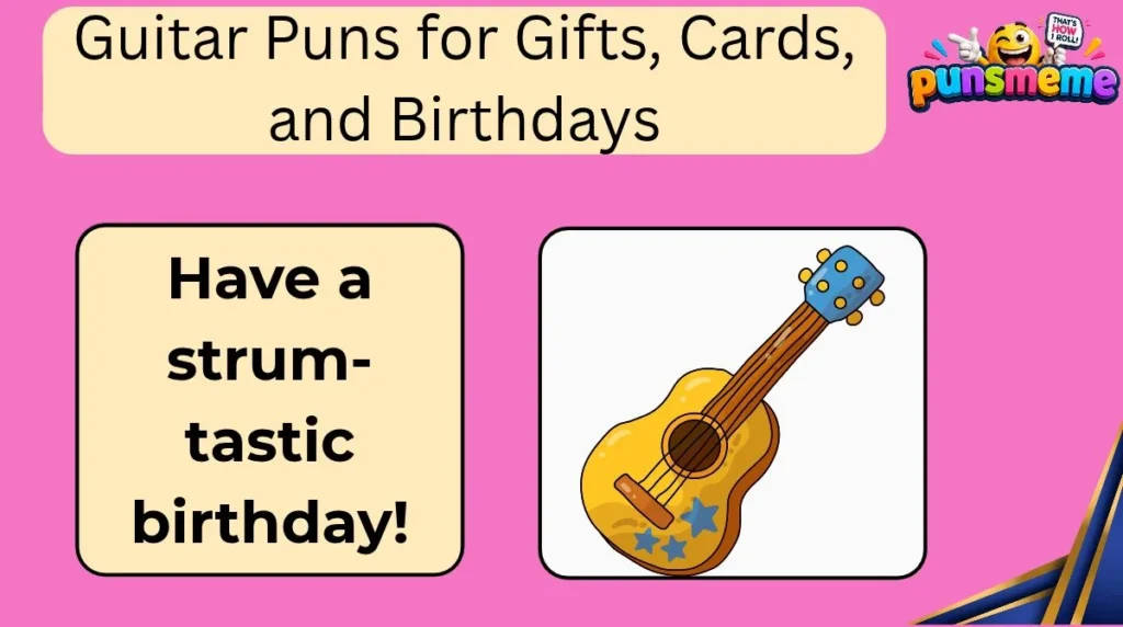 Guitar Puns for Gifts, Cards, and Birthdays