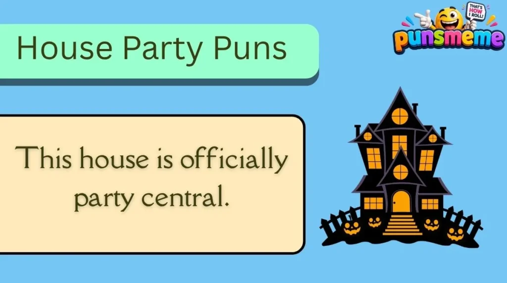 House Party Puns