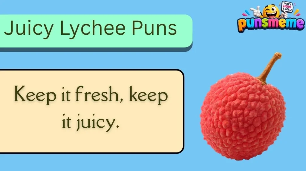 Juicy Lychee Puns