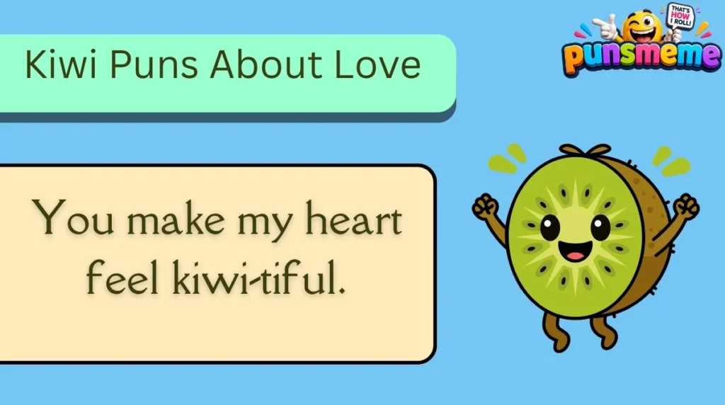 Kiwi Puns About Love