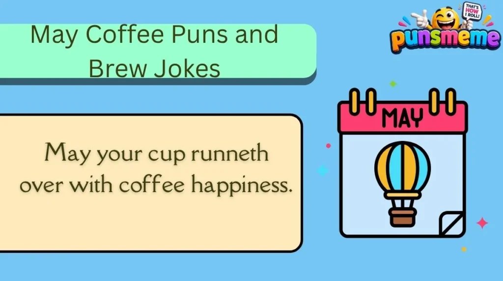May Coffee Puns and Brew Jokes