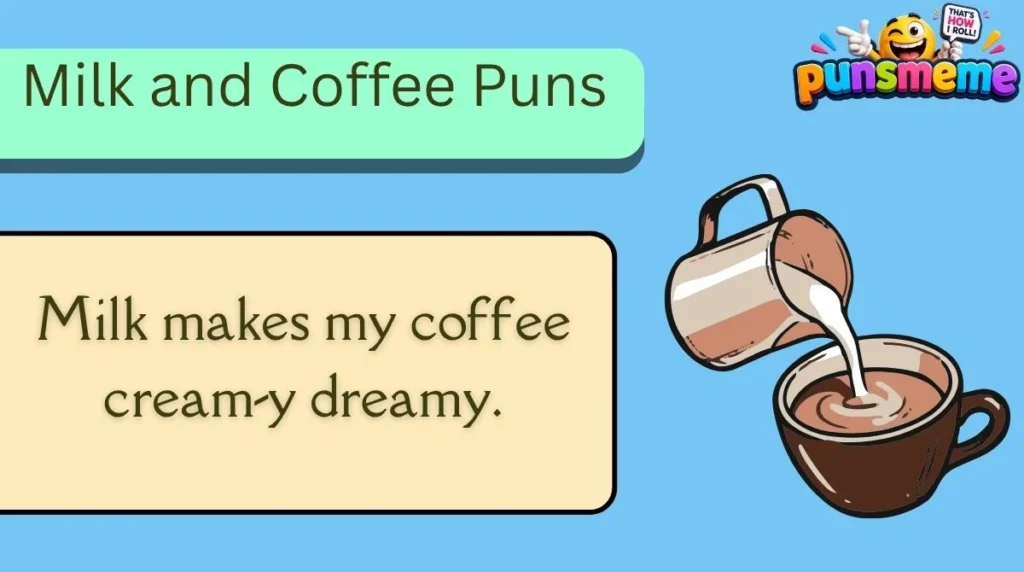 Milk and Coffee Puns