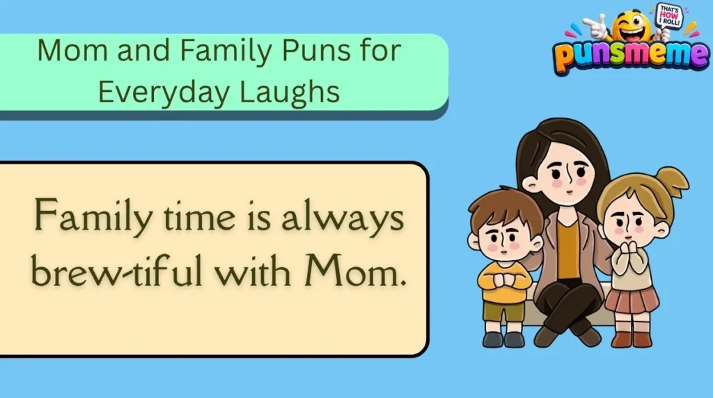 Mom and Family Puns for Everyday Laughs